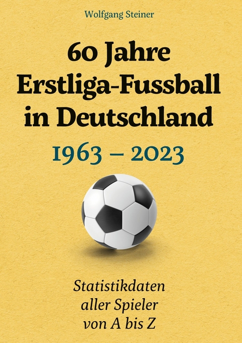 60 Jahre Erstliga-Fussball in Deutschland - Wolfgang Steiner