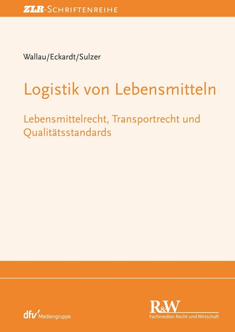 Logistik von Lebensmitteln -  Rochus Wallau,  Tobias Eckardt,  Georg Sulzer