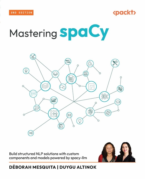 Mastering spaCy -  Duygu Altinok,  Deborah Mesquita