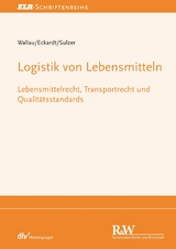 Logistik von Lebensmitteln -  Rochus Wallau,  Tobias Eckardt,  Georg Sulzer