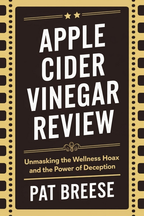 Apple Cider Vinegar Movie Review -  Pat Breese