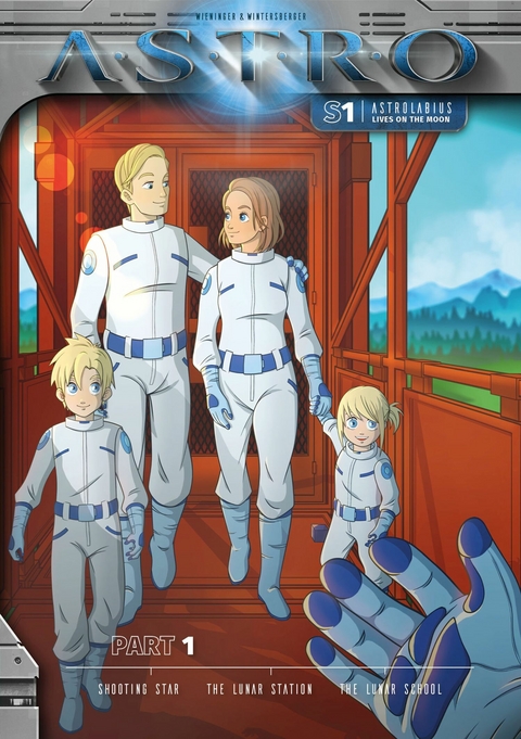 ASTRO S1 - Part 1: Shooting Star, The Lunar Station, The Lunar School - Martin Wintersberger, Manuela Wieninger