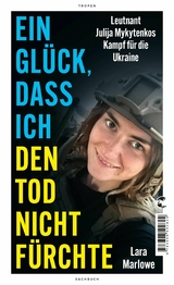 Ein Gl&uuml;ck, dass ich den Tod nicht f&uuml;rchte - Lara Marlowe