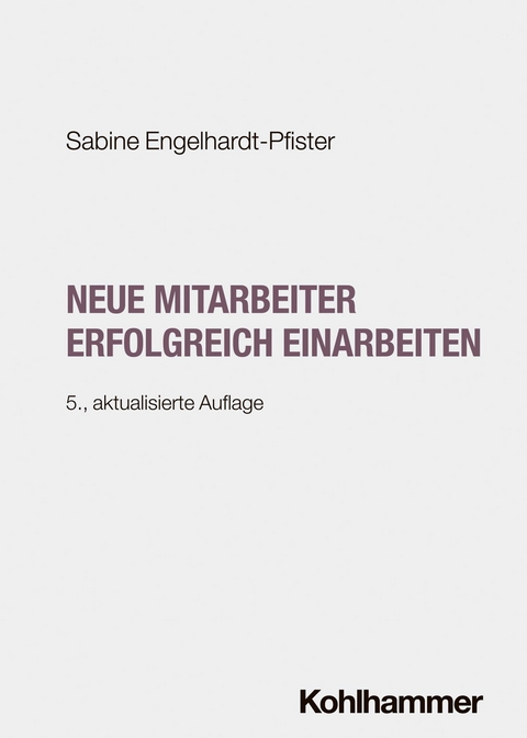 Neue Mitarbeiter erfolgreich einarbeiten - Sabine Engelhardt-Pfister