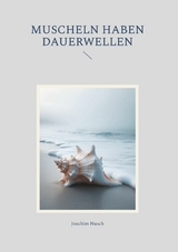Muscheln haben Dauerwellen - Joachim Nusch