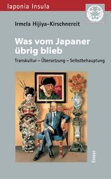 Was vom Japaner &uuml;brig blieb - Irmela Hijiya-Kirschnereit