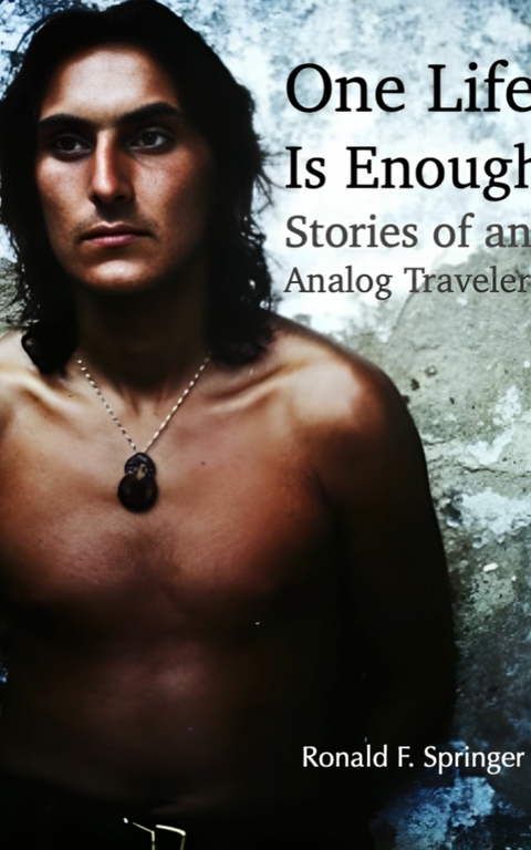 One Live Is Enough -  Ronald Springer