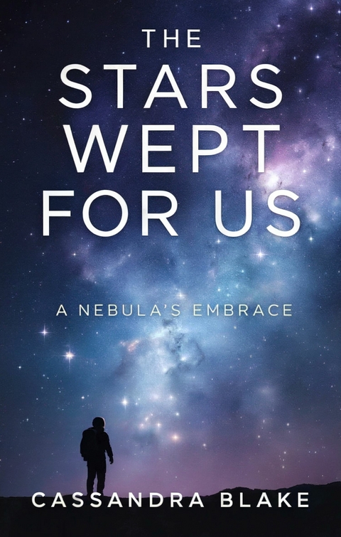 The Stars Wept for Us -  Cassandra Blake