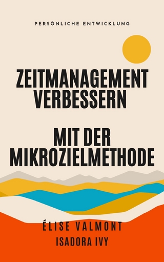Zeitmanagement verbessern mit der Mikrozielmethode