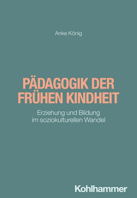 P&auml;dagogik der fr&uuml;hen Kindheit - Anke K&ouml;nig