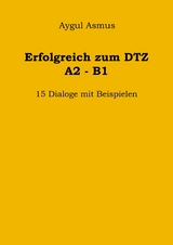 DTZ: Mündliche Prüfung 15 Dialoge - Aygul Asmus