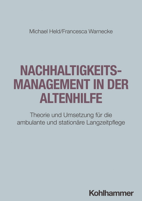 Nachhaltigkeitsmanagement in der Altenhilfe - Michael Held, Francesca Warnecke