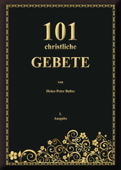 101 christliche Gebete - Heinz-Peter Baltes