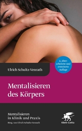 Mentalisieren des Körpers - Ulrich Schultz-Venrath