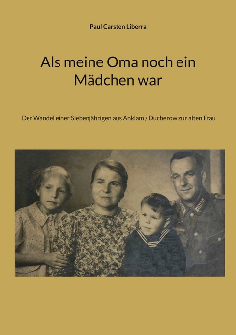 Als meine Oma noch ein M&auml;dchen war -  Paul Carsten Liberra