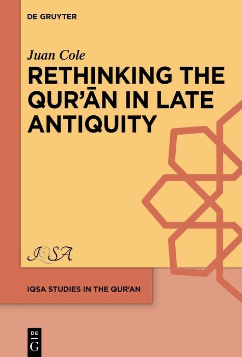 Rethinking the Qur’ān in Late Antiquity - Juan Cole