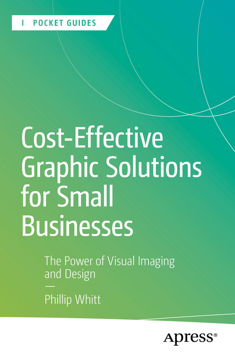 Cost-Effective Graphic Solutions for Small Businesses -  Phillip Whitt