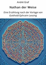 Nathan der Weise: Eine Erz&auml;hlung nach der Vorlage von Gotthold Ephraim Lessing. - Andr&eacute; Graf