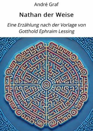 Nathan der Weise: Eine Erzählung nach der Vorlage von Gotthold Ephraim Lessing.