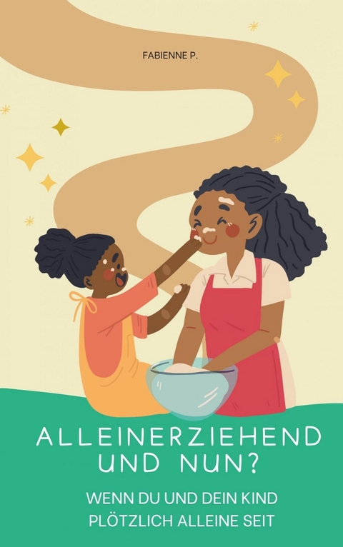 Alleinerziehend und nun ? - Fabienne P.