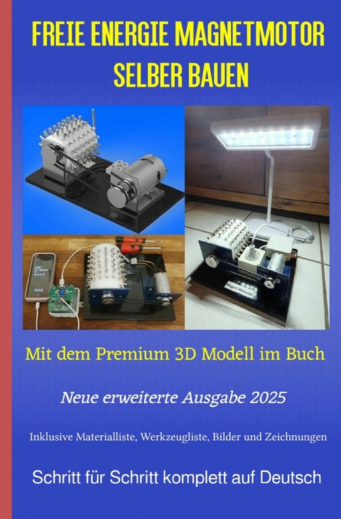 Freie Energie Magnetmotor selber bauen Ausgabe 2025 - Chris James Carter