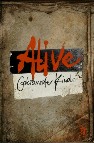 Alive: Gebrannte Kinder