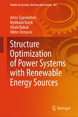 Structure Optimization of Power Systems with Renewable Energy Sources -  Artur Zaporozhets,  Mykhailo Kulyk,  Vitalii Babak,  Viktor Denysov