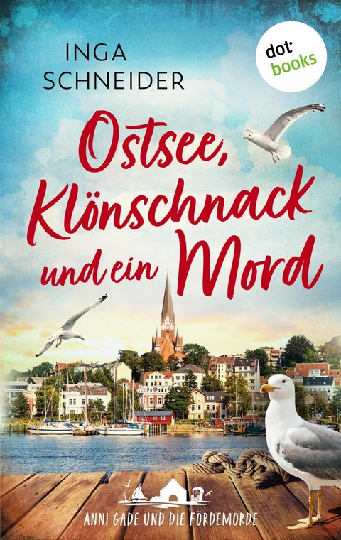 Ostsee, Kl&ouml;nschnack und ein Mord - Inga Schneider