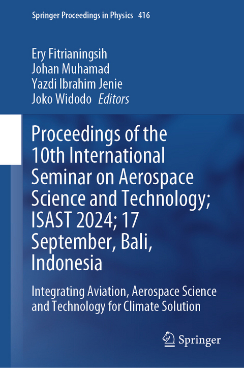 Proceedings of the 10th International Seminar on Aerospace Science and Technology; ISAST 2024; 17 September, Bali, Indonesia - 