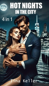 Hot Nights in the City - Sammelband - 4 in 1 - Tina Keller
