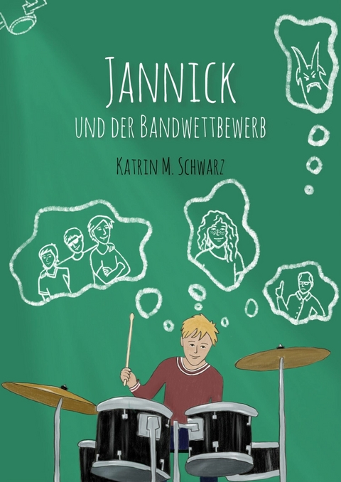 Jannick und der Bandwettbewerb - Katrin M. Schwarz