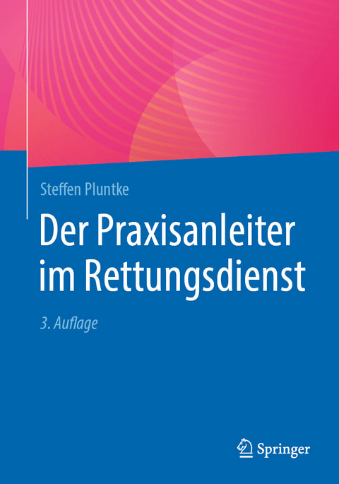 Der Praxisanleiter im Rettungsdienst - Steffen Pluntke
