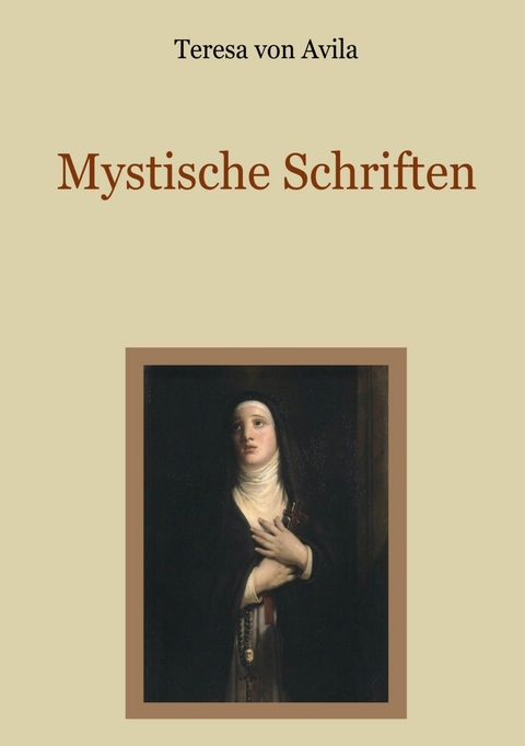 Mystische Schriften - Teresa von Avila