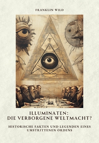 Illuminaten: Die verborgene Weltmacht?