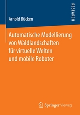 Automatische Modellierung von Waldlandschaften f&uuml;r virtuelle Welten und mobile Roboter - Arnold B&uuml;cken