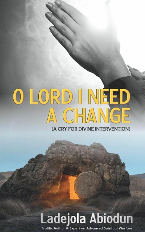 O Lord I Need A Change -  Ladejola Abiodun