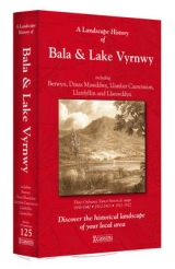 A Landscape History of Bala & Lake Vyrnwy (1836-1922) - LH3-125 - 