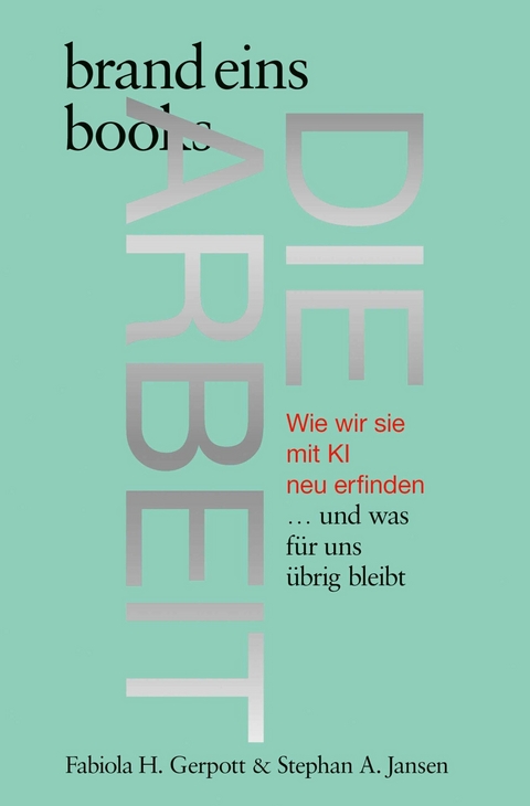 Die Arbeit - Stephan A. Jansen, Fabiola H. Gerpott