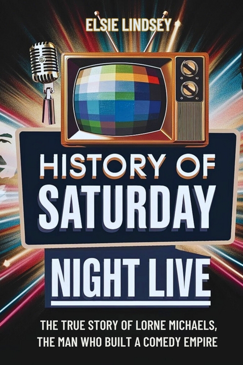 History of Saturday Night Live -  Elsie Lindsey