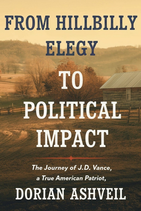 From Hillbilly Elegy to Political Impact -  Dorian Ashveil