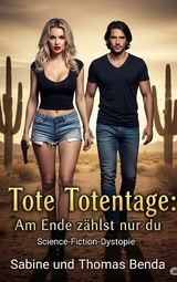 Tote Totentage: Am Ende z&auml;hlst nur du - Sabine Benda, Thomas Benda