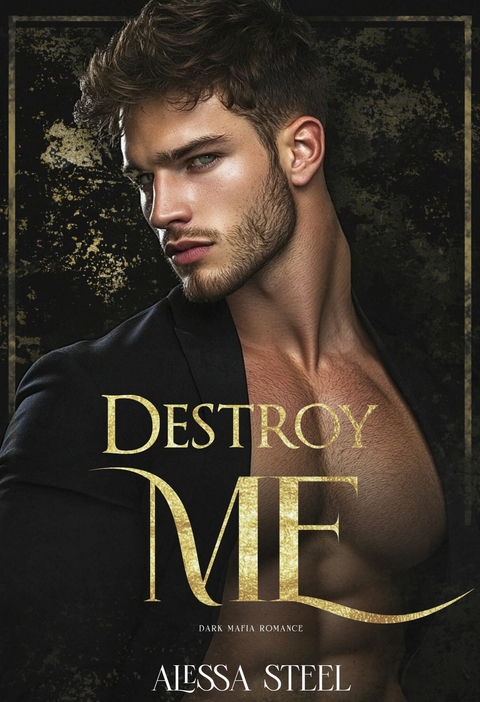 Destroy Me -  Alessa Steel