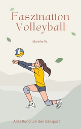 Faszination Volleyball - Mareike W.