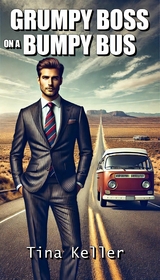 Grumpy Boss on a Bumpy Bus - Tina Keller