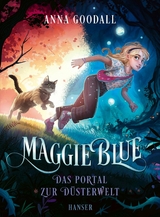 Maggie Blue - Das Portal zur Düsterwelt -  Anna Goodall
