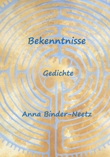Bekenntnisse - Anna Binder-Neetz