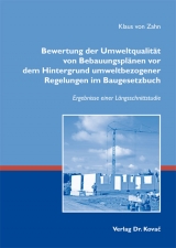 Bewertung der Umweltqualit&auml;t von Bebauungspl&auml;nen vor dem Hintergrund umweltbezogener Regelungen im Baugesetzbuch - Klaus von Zahn