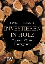 Investieren in Holz - Lambert Liesenberg