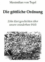 Die G&ouml;ttliche Ordnung - Maximilian von Tegel