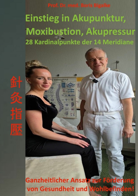 Einstieg in Akupunktur, Moxibustion, Akupressur -  Boris Bigalke